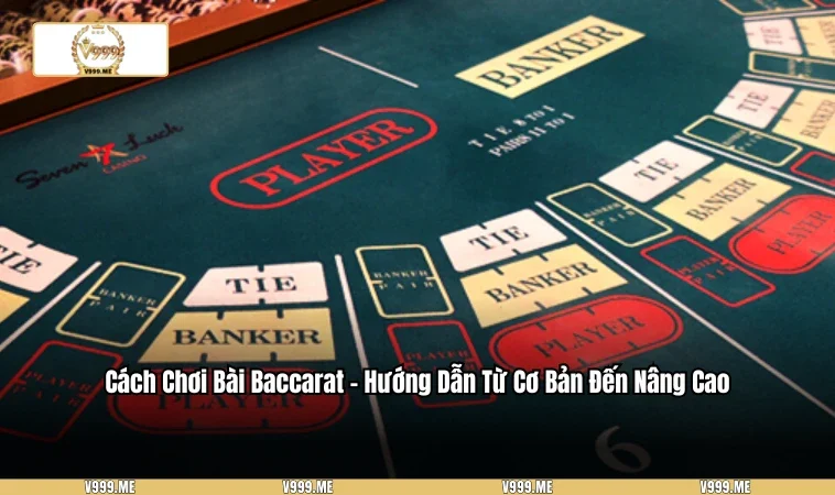cách chơi bài baccarat