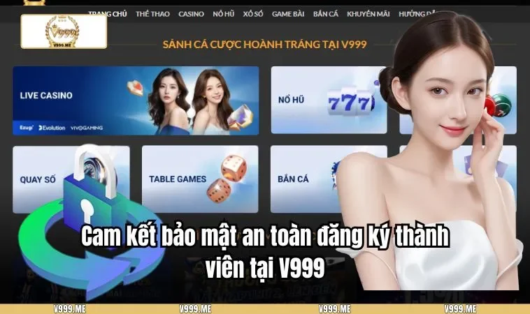 Cam kết bảo mật an toàn đăng ký thành viên tại V999
