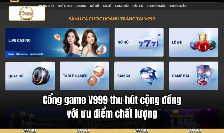 Cổng game V999 thu hút cộng đồng với ưu điểm chất lượng
