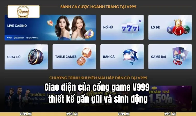Giao diện của cổng game V999 thiết kế gần gũi và sinh động