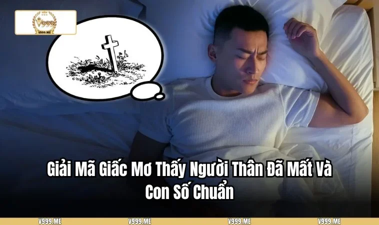 mơ thấy người thân đã mất
