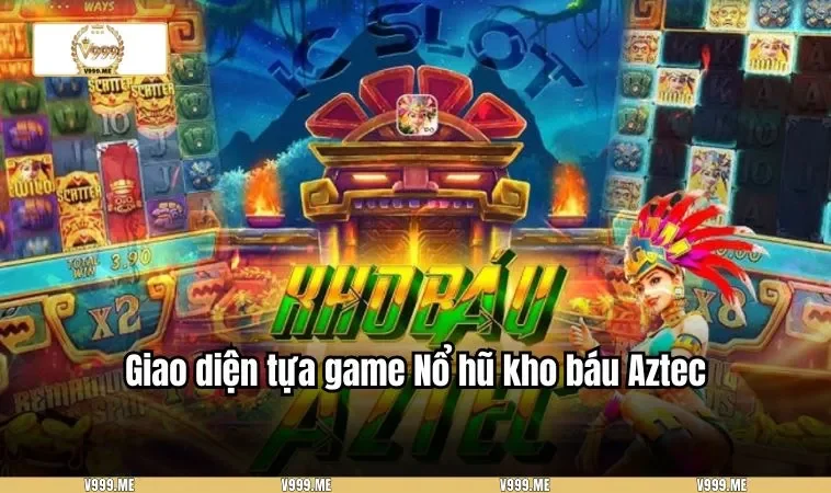 Giao diện tựa game Nổ hũ kho báu Aztec