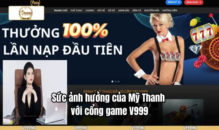Sức ảnh hưởng của Mỹ Thanh với cổng game V999